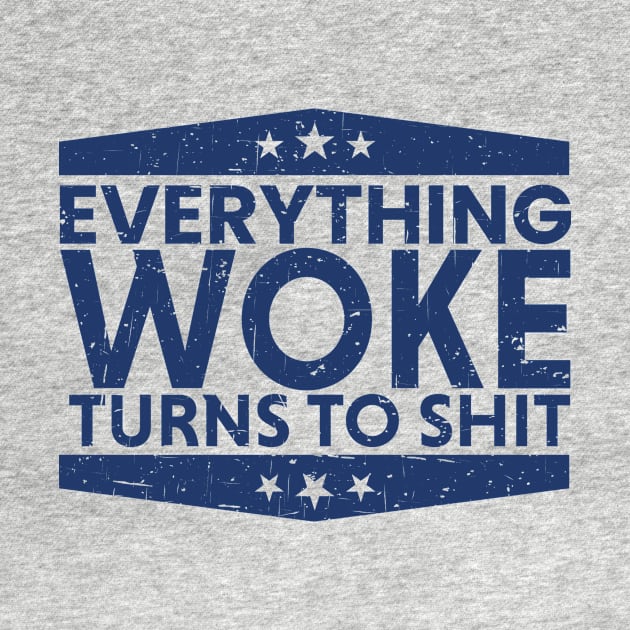 everything woke turns to shit retro blue by Suarezmess